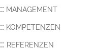 :: MANAGEMENT :: KOMPETENZEN :: REFERENZEN